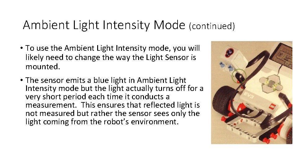 Ambient Light Intensity Mode (continued) • To use the Ambient Light Intensity mode, you Ambient Light Intensity Mode (continued) • To use the Ambient Light Intensity mode, you