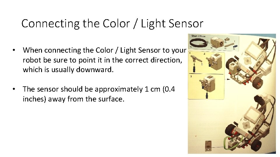 Connecting the Color / Light Sensor • When connecting the Color / Light Sensor Connecting the Color / Light Sensor • When connecting the Color / Light Sensor