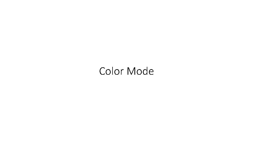 Color Mode Color Mode