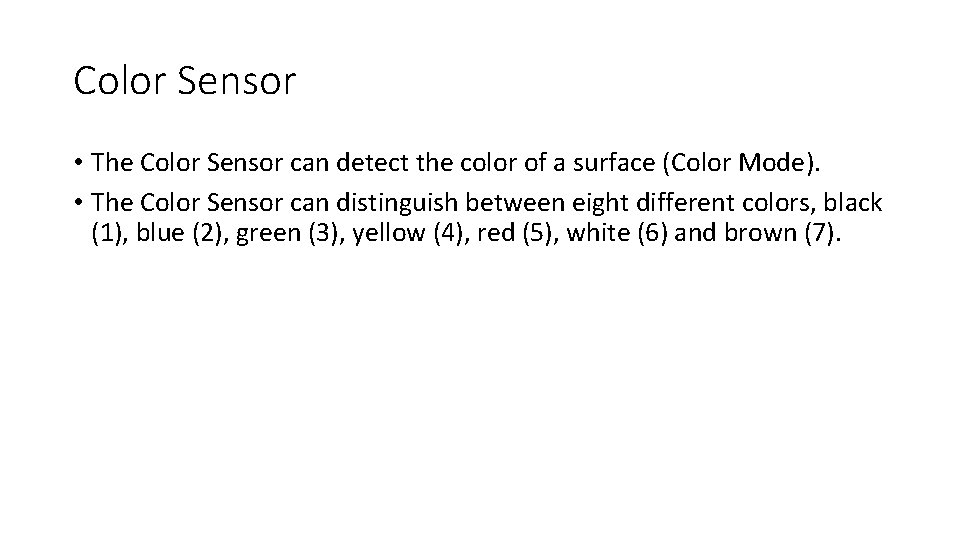 Color Sensor • The Color Sensor can detect the color of a surface (Color Color Sensor • The Color Sensor can detect the color of a surface (Color