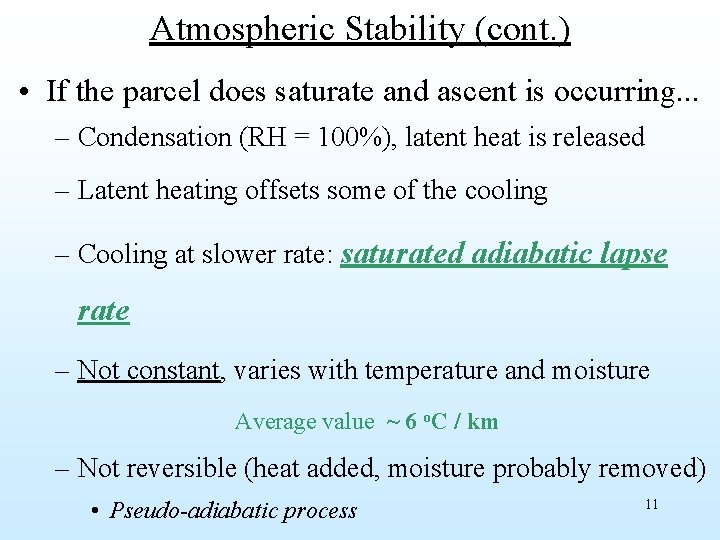 Atmospheric Stability (cont. ) • If the parcel does saturate and ascent is occurring.