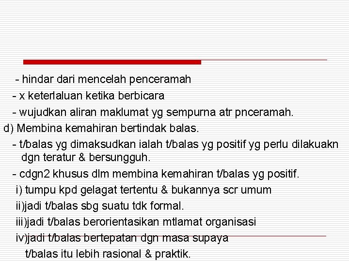 - hindar dari mencelah penceramah - x keterlaluan ketika berbicara - wujudkan aliran maklumat