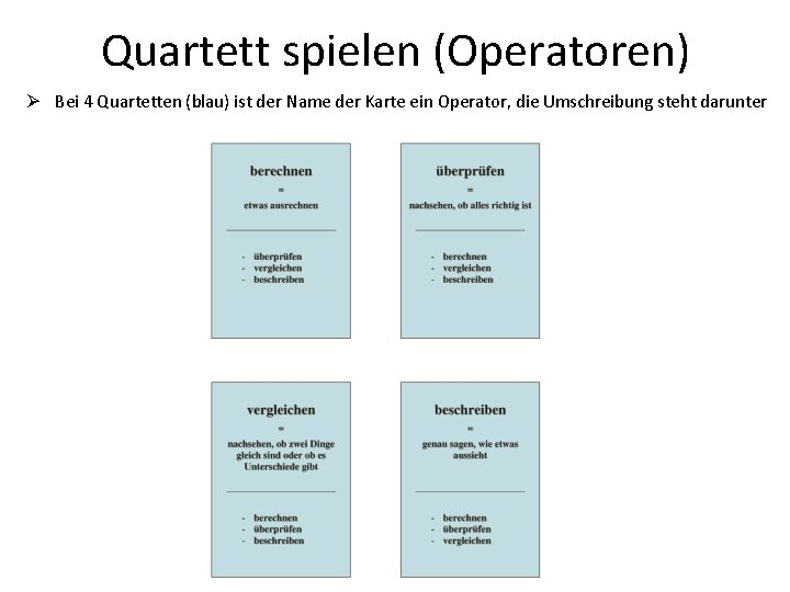 Quartett spielen (Operatoren) Ø Bei 4 Quartetten (blau) ist der Name der Karte ein