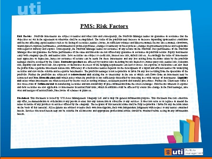 PMS: Risk Factors : Portfolio investments are subject to market and other risks and