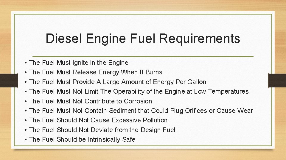 Diesel Engine Fuel Requirements • The Fuel Must Ignite in the Engine • The