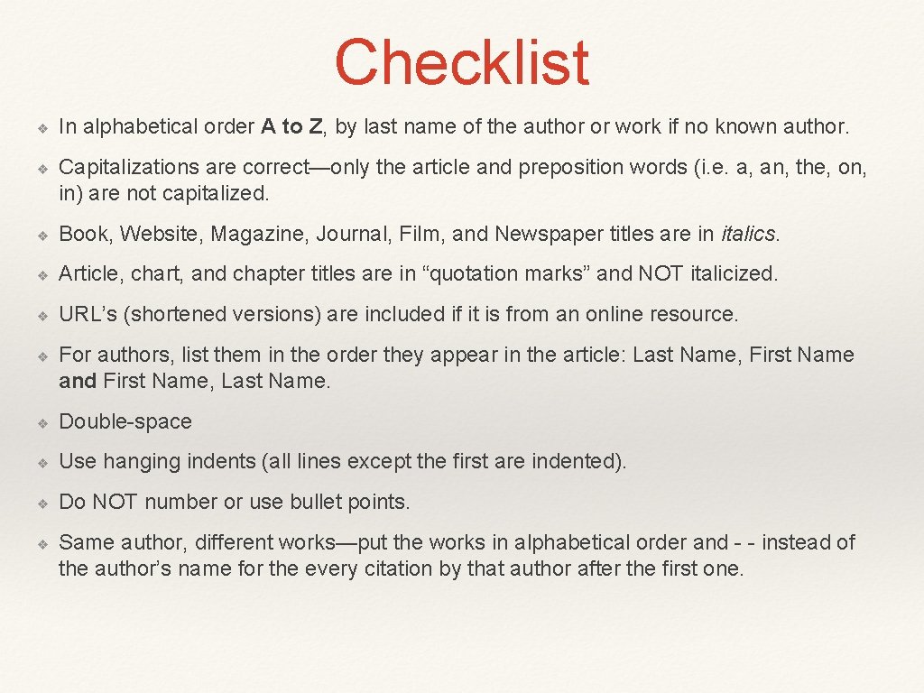 Checklist ❖ ❖ In alphabetical order A to Z, by last name of the