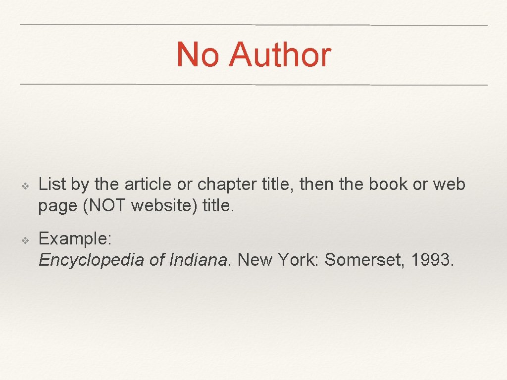 No Author ❖ ❖ List by the article or chapter title, then the book