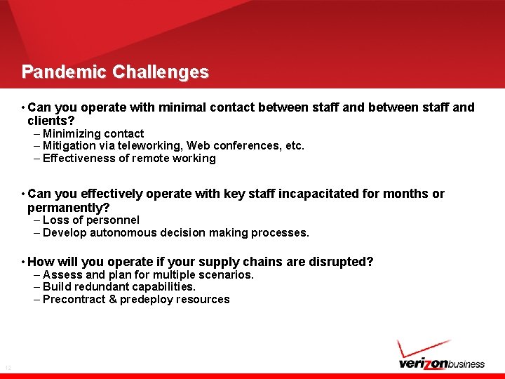 Pandemic Challenges • Can you operate with minimal contact between staff and clients? –