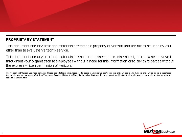 PROPRIETARY STATEMENT This document and any attached materials are the sole property of Verizon