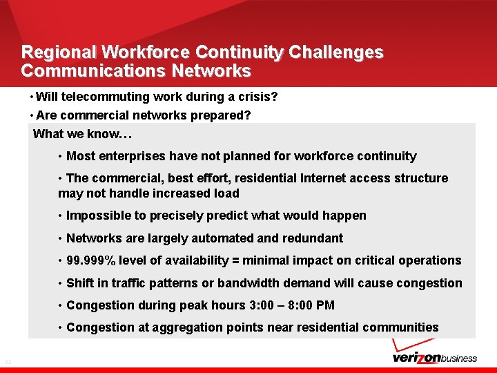 Regional Workforce Continuity Challenges Communications Networks • Will telecommuting work during a crisis? •