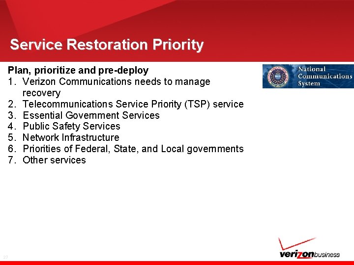 Service Restoration Priority Plan, prioritize and pre-deploy 1. Verizon Communications needs to manage recovery