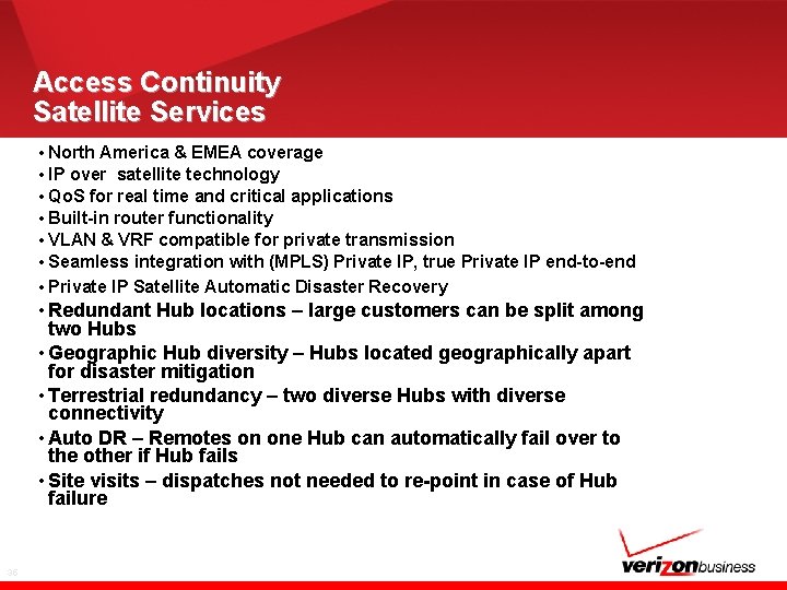 Access Continuity Satellite Services • North America & EMEA coverage • IP over satellite