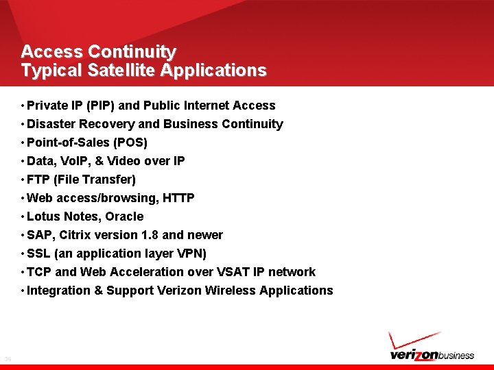 Access Continuity Typical Satellite Applications • Private IP (PIP) and Public Internet Access •
