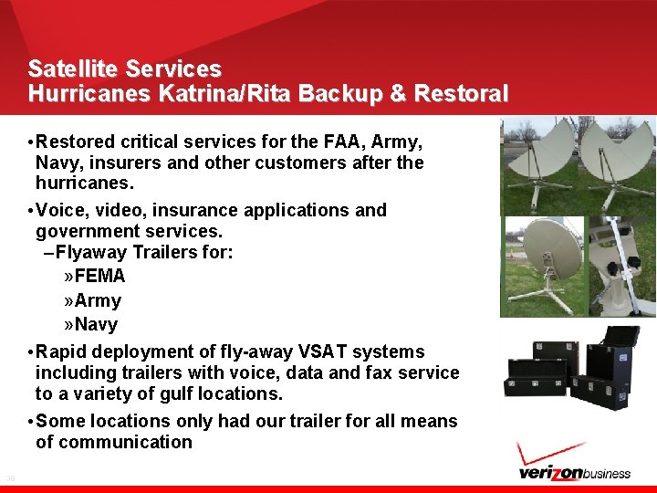 Satellite Services Hurricanes Katrina/Rita Backup & Restoral • Restored critical services for the FAA,