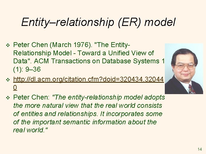 Entity–relationship (ER) model v v v Peter Chen (March 1976). "The Entity. Relationship Model