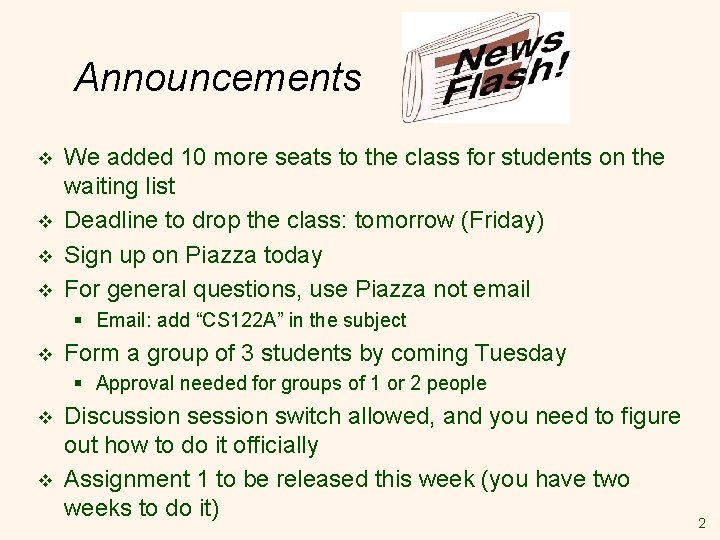 Announcements v v We added 10 more seats to the class for students on