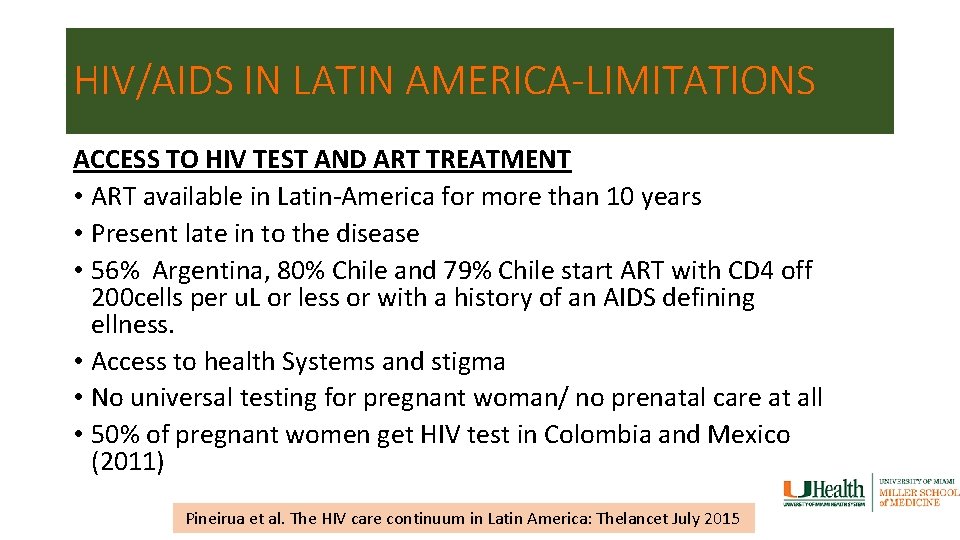 HIV/AIDS IN LATIN AMERICA-LIMITATIONS ACCESS TO HIV TEST AND ART TREATMENT • ART available