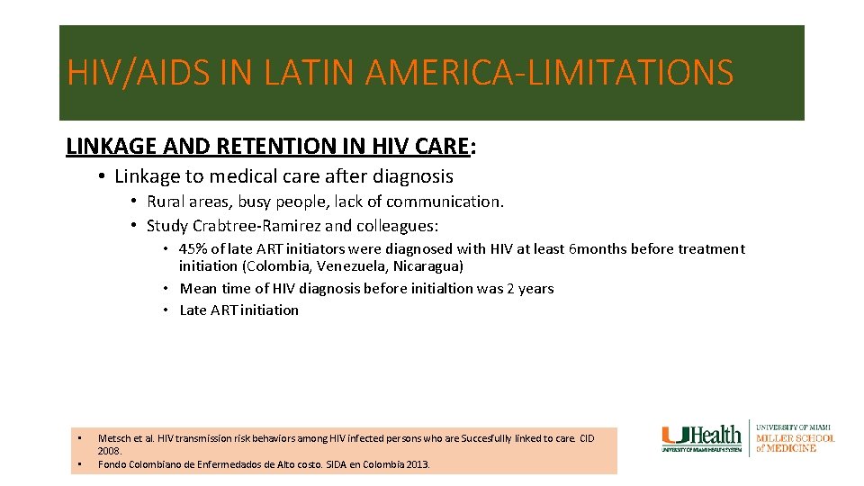 HIV/AIDS IN LATIN AMERICA-LIMITATIONS LINKAGE AND RETENTION IN HIV CARE: • Linkage to medical