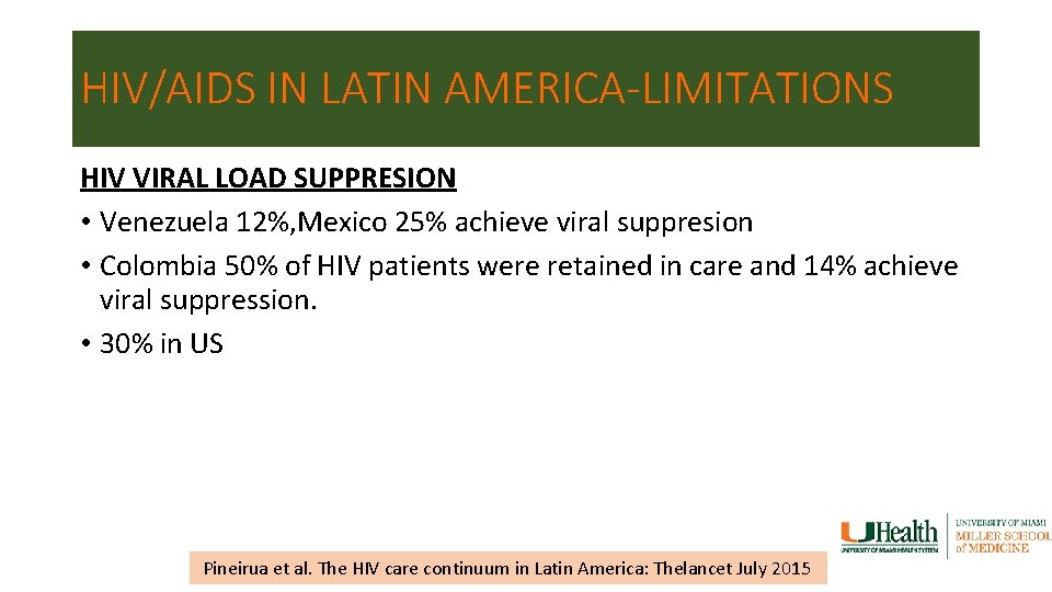 HIV/AIDS IN LATIN AMERICA-LIMITATIONS HIV VIRAL LOAD SUPPRESION • Venezuela 12%, Mexico 25% achieve