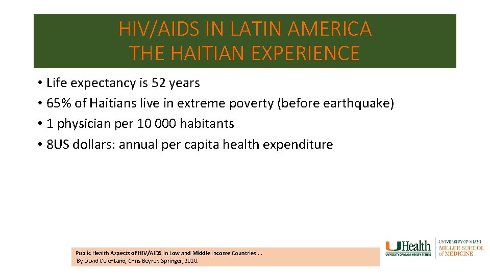 HIV/AIDS IN LATIN AMERICA THE HAITIAN EXPERIENCE • Life expectancy is 52 years •