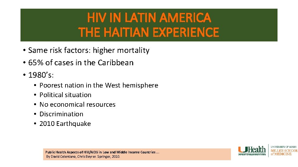 HIV IN LATIN AMERICA THE HAITIAN EXPERIENCE • Same risk factors: higher mortality •