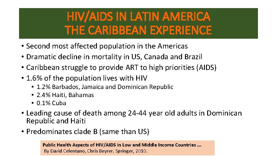 HIV/AIDS IN LATIN AMERICA THE CARIBBEAN EXPERIENCE • Second most affected population in the