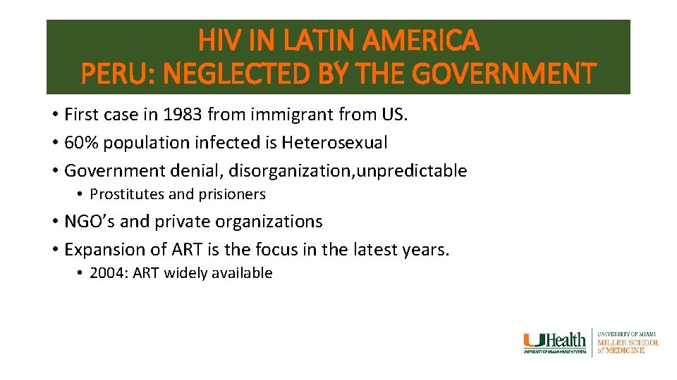 HIV IN LATIN AMERICA PERU: NEGLECTED BY THE GOVERNMENT • First case in 1983