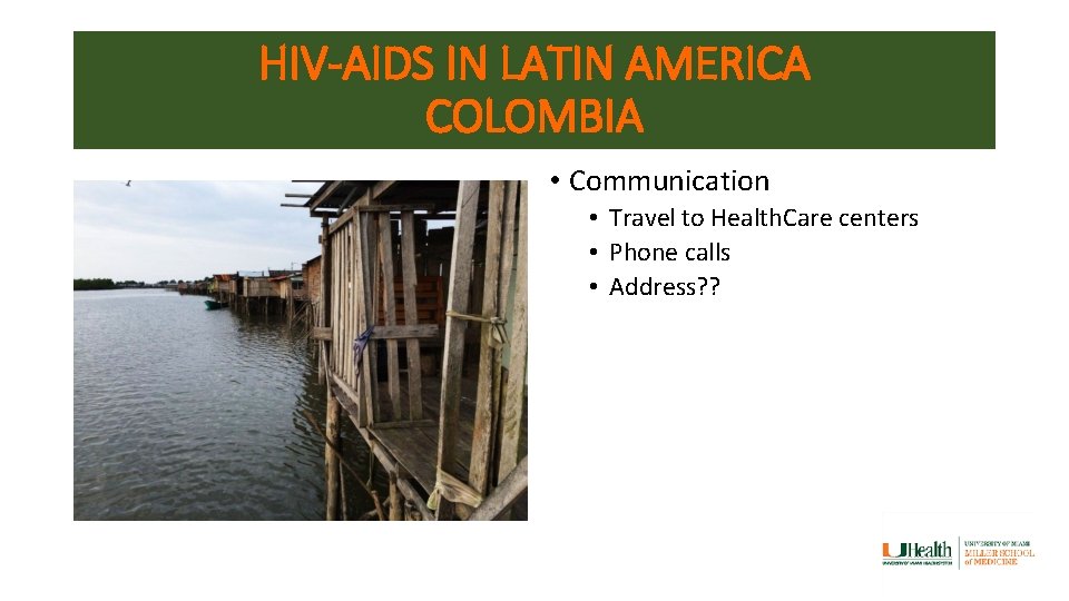 HIV-AIDS IN LATIN AMERICA COLOMBIA • Communication • Travel to Health. Care centers •