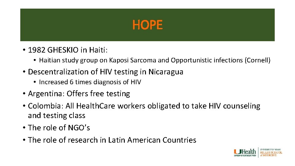 HOPE • 1982 GHESKIO in Haiti: • Haitian study group on Kaposi Sarcoma and