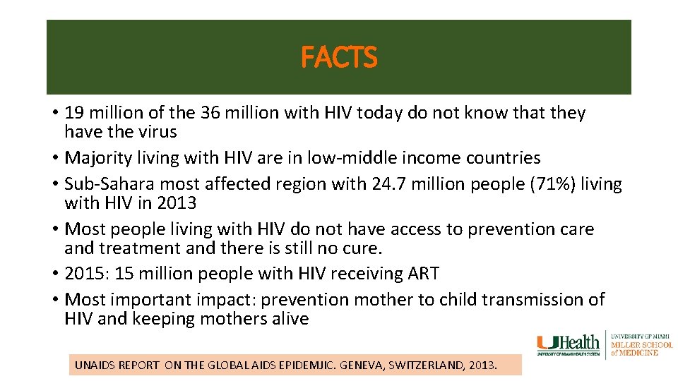 FACTS • 19 million of the 36 million with HIV today do not know