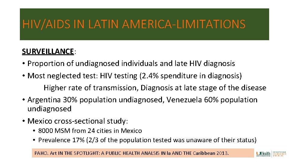 HIV/AIDS IN LATIN AMERICA-LIMITATIONS SURVEILLANCE: • Proportion of undiagnosed individuals and late HIV diagnosis