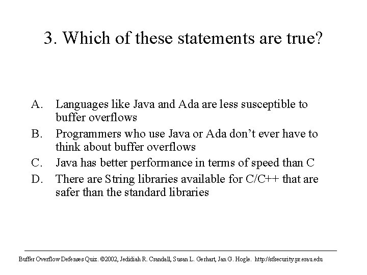3. Which of these statements are true? A. Languages like Java and Ada are