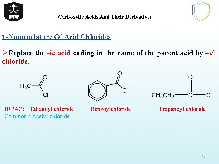 Carboxylic Acids And Their Derivatives 1 -Nomenclature Of Acid Chlorides ØReplace the -ic acid