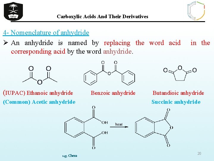 Carboxylic Acids And Their Derivatives 4 - Nomenclature of anhydride Ø An anhydride is