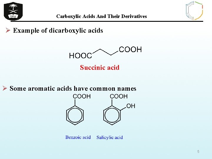 Carboxylic Acids And Their Derivatives Ø Example of dicarboxylic acids Succinic acid Ø Some