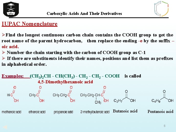 Carboxylic Acids And Their Derivatives IUPAC Nomenclature ØFind the longest continuous carbon chain contains