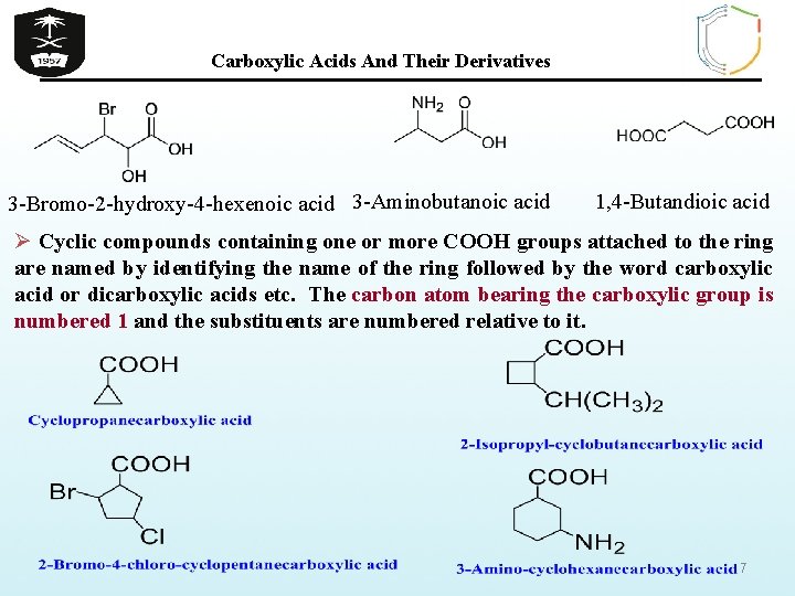 Carboxylic Acids And Their Derivatives 3 -Bromo-2 -hydroxy-4 -hexenoic acid 3 -Aminobutanoic acid 1,