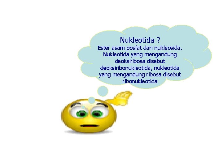 Nukleotida ? Ester asam posfat dari nukleosida. Nukleotida yang mengandung deoksiribosa disebut deoksiribonukleotida, nukleotida