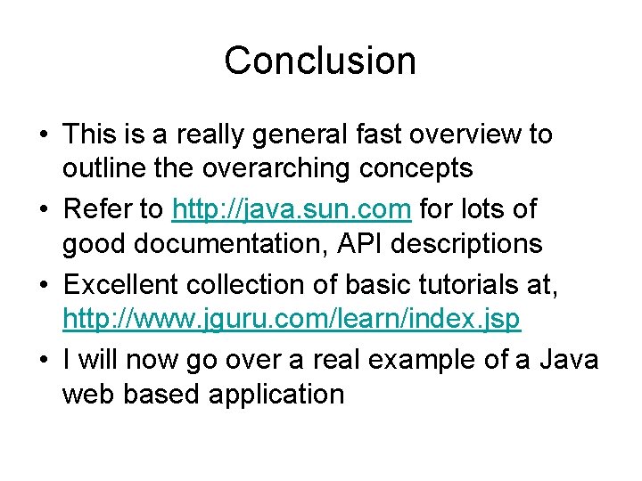 Conclusion • This is a really general fast overview to outline the overarching concepts