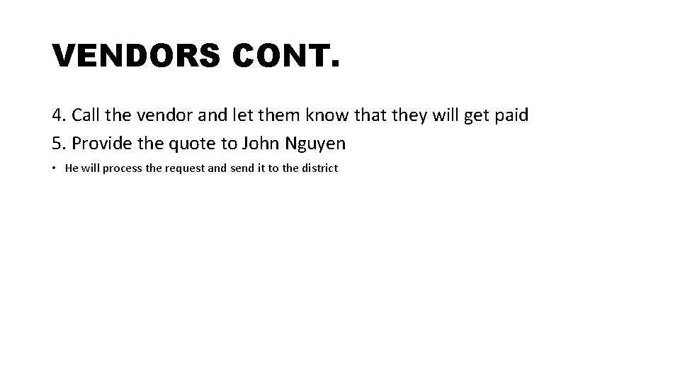 VENDORS CONT. 4. Call the vendor and let them know that they will get