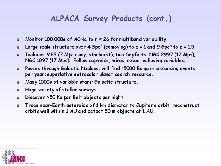 ALPACA Survey Products (cont. ) Monitor 100, 000 s of AGNe to r ~