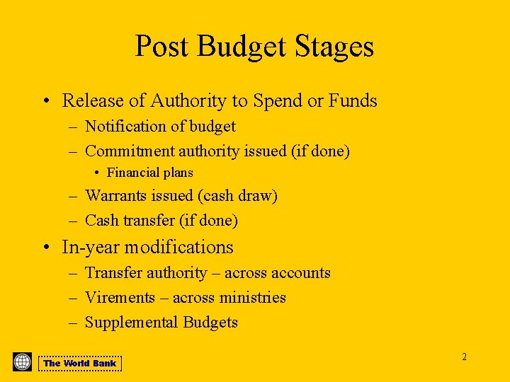 Post Budget Stages • Release of Authority to Spend or Funds – Notification of