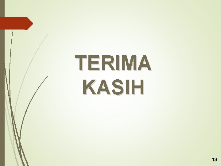 TERIMA KASIH . 13 