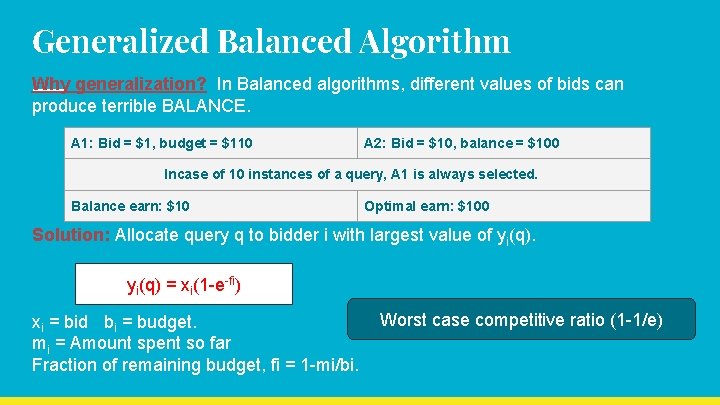 Generalized Balanced Algorithm Why generalization? In Balanced algorithms, different values of bids can produce