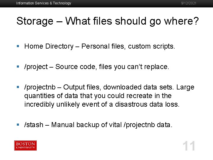 Information Services & Technology 9/12/2021 Storage – What files should go where? § Home
