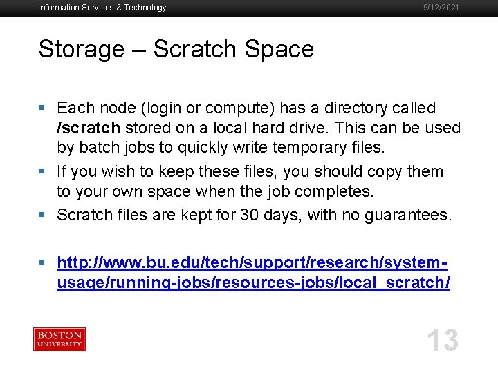 Information Services & Technology 9/12/2021 Storage – Scratch Space § Each node (login or