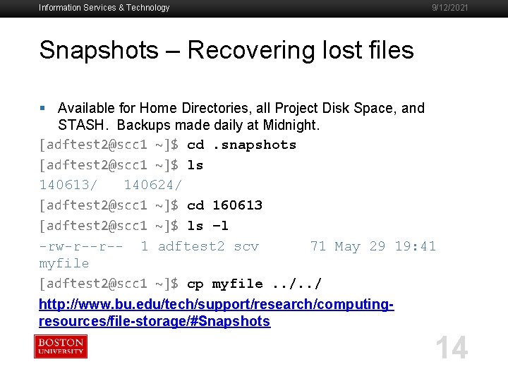 Information Services & Technology 9/12/2021 Snapshots – Recovering lost files § Available for Home