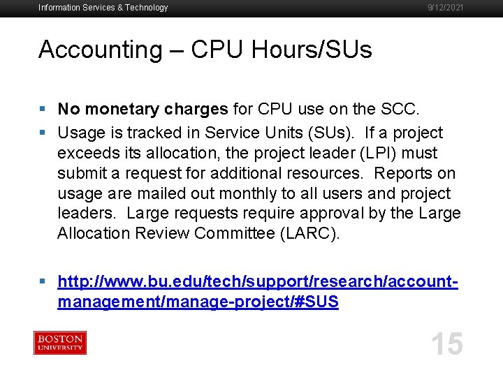 Information Services & Technology 9/12/2021 Accounting – CPU Hours/SUs § No monetary charges for
