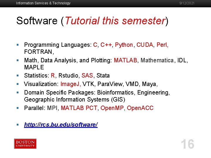 Information Services & Technology 9/12/2021 Software (Tutorial this semester) § Programming Languages: C, C++,