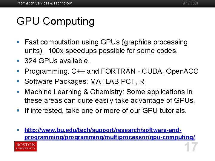 Information Services & Technology 9/12/2021 GPU Computing § Fast computation using GPUs (graphics processing